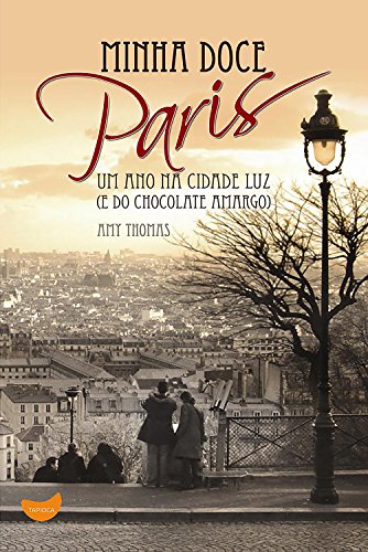 Livro PDF Minha doce Paris: Um ano na Cidade Luz (e do chocolate amargo)