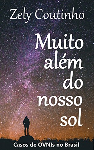 Capa do livro: Muito além do nosso sol: Casos de OVNIs no Brasil - Ler Online pdf