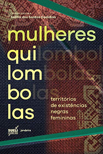 Capa do livro: Mulheres quilombolas: Territórios de existências negras femininas - Ler Online pdf