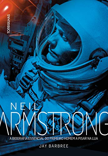 Capa do livro: Neil Armstrong: A biografia essencial do primeiro homem a pisar na Lua - Ler Online pdf