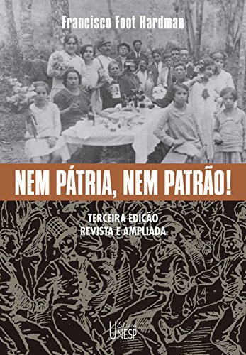 Livro PDF Nem pátria, nem patrão!: Terceira edição revista e ampliada