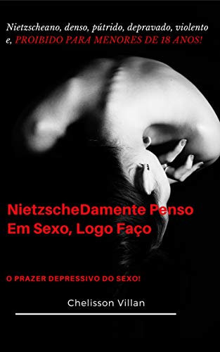 Capa do livro: NietzscheDamente Penso em Sexo, Logo Faço: O Prazer Depressivo do Sexo (1) - Ler Online pdf