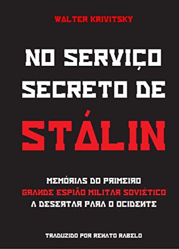 Livro PDF No Serviço Secreto de Stálin: Memórias do Primeiro Grande Espião Militar Soviético a Desertar para o Ocidente