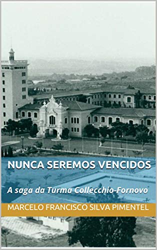 Capa do livro: Nunca Seremos Vencidos: A saga da Turma Collecchio-Fornovo - Ler Online pdf