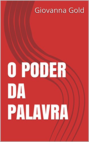 Capa do livro: O PODER DA PALAVRA: Se têm ou não. - Ler Online pdf