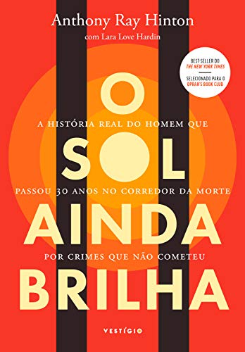 Capa do livro: O sol ainda brilha: A história real do homem que passou 30 anos no corredor da morte por crimes que não cometeu - Ler Online pdf