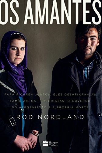 Livro PDF Os amantes: Para ficarem juntos, eles desafiaram as famílias, os terroristas, o governo do Afeganistão e a própria morte