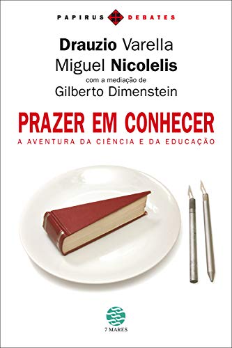 Livro PDF Prazer em conhecer: A aventura da ciência e da educação (Papirus debates)