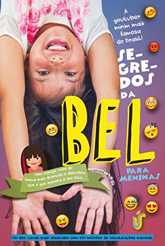 Livro PDF Segredos da Bel para meninas: Vem comigo viver de forma mais divertida e descubra que o que importa é ser feliz