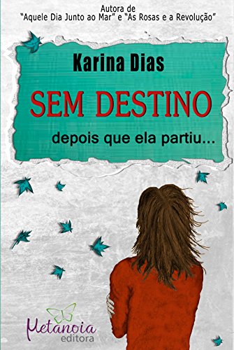 Livro PDF SEM DESTINO: Depois que ela partiu…