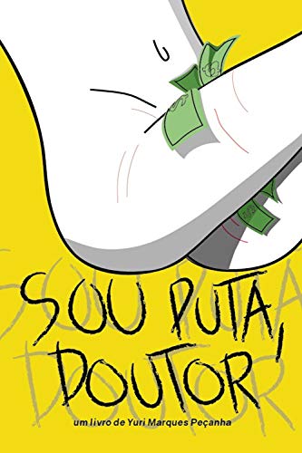 Capa do livro: “Sou Puta, Doutor”: Um Livro de Yuri Marques Peçanha - Ler Online pdf