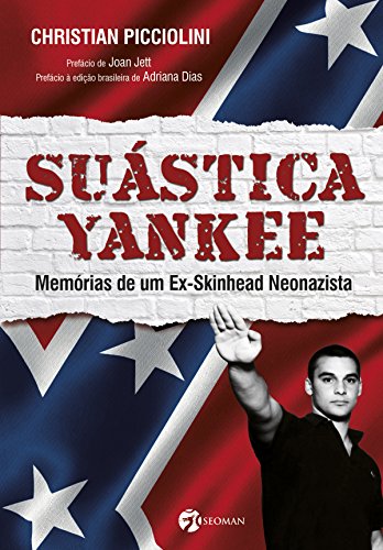 Capa do livro: Suástica Yankee: Memórias de um Ex-Skinhead Neonazista - Ler Online pdf