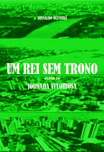 Livro PDF UM REI SEM TRONO: Jornada Vitoriosa