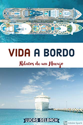 Livro PDF Vida a Bordo: Relatos da Experiência de um Marujo em Navios de Cruzeiro