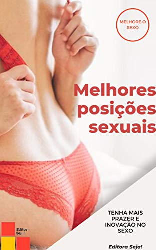 Capa do livro: As Melhores Posições Sexuais: Tenha mais prazer e inovação no sexo - Ler Online pdf