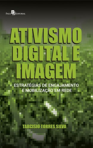 Capa do livro: Ativismo digital e imagem: Estratégias de engajamento e mobilização em rede - Ler Online pdf