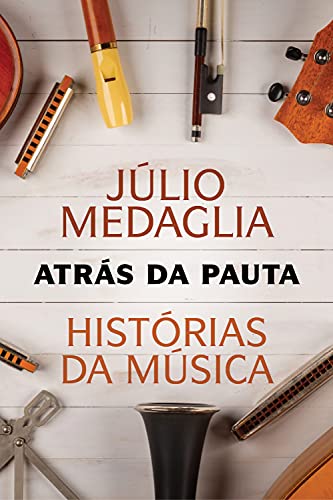 Capa do livro: Atrás da pauta: Histórias da música - Ler Online pdf