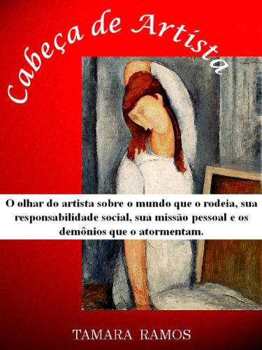 Livro PDF Cabeça de Artista: O olhar do artista sobre o mundo que o rodeia, sua responsabilidade social, sua missão pessoal e os demônios que o atormentam.