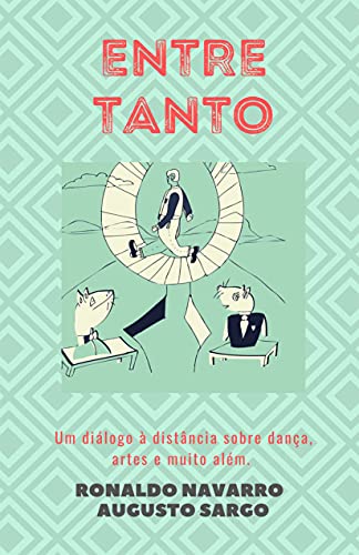 Livro PDF Entre Tanto: um diálogo à distância sobre Dança, Artes e muito além