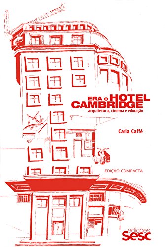 Capa do livro: Era o hotel Cambridge: Arquitetura, cinema e educação - Ler Online pdf