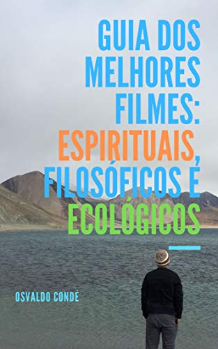 Livro PDF Guia dos Melhores Filmes: Espirituais, Filosóficos e Ecológicos