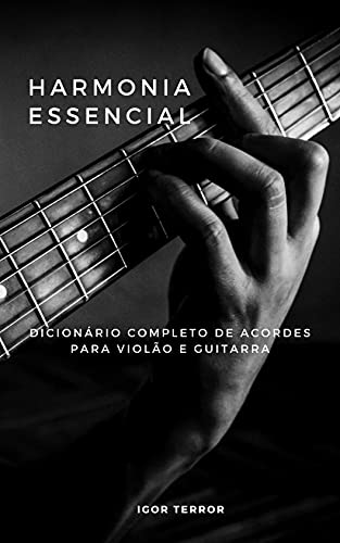 Livro PDF Harmonia Essencial – Dicionário completo de acordes para Violão e Guitarra