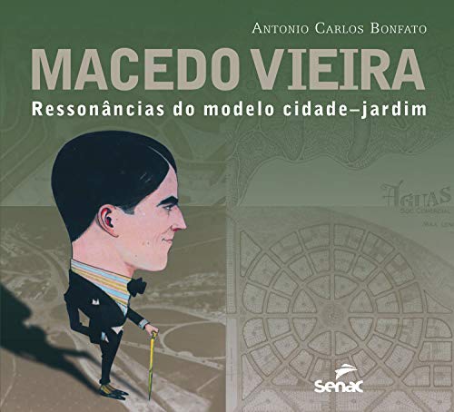 Capa do livro: Macedo Vieira: ressonâncias do modelo cidade-jardim - Ler Online pdf