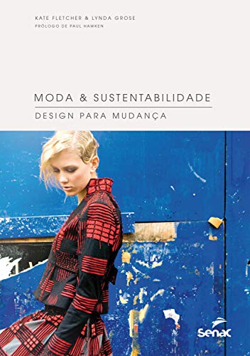 Capa do livro: Moda & sustentabilidade: Design para mudança - Ler Online pdf