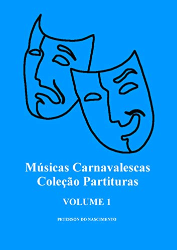 Capa do livro: Músicas Carnavalescas (Coleção Partituras Livro 1) - Ler Online pdf