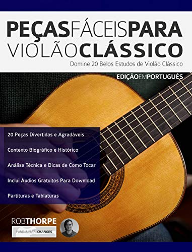 Capa do livro: Peças Fáceis para Violão Clássico: Domine 20 Belos Estudos de Violão Clássico (Peças para Violão Clássico Livro 1) - Ler Online pdf