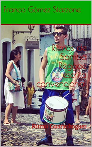 Capa do livro: Ritmos de Samba Reggae escrita convencional: Ritmo Guarachoguer - Ler Online pdf
