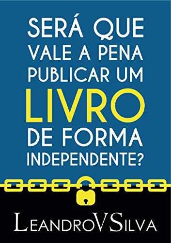 Livro PDF SERÁ QUE VALE A PENA PUBLICAR UM LIVRO DE FORMA INDEPENDENTE?