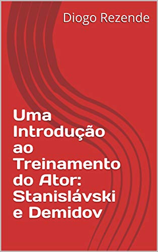 Livro PDF Uma Introdução ao Treinamento do Ator: Stanislávski e Demidov