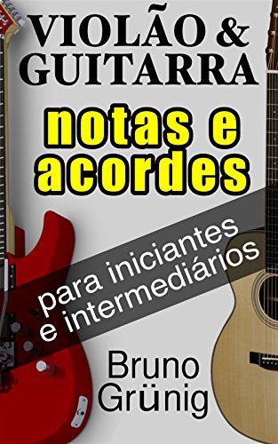 Livro PDF Violão & guitarra: Notas e acordes para iniciantes e intermediários