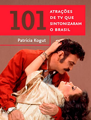 Capa do livro: 101 atrações de TV que sintonizaram o Brasil (Coleção Brasil 101) - Ler Online pdf