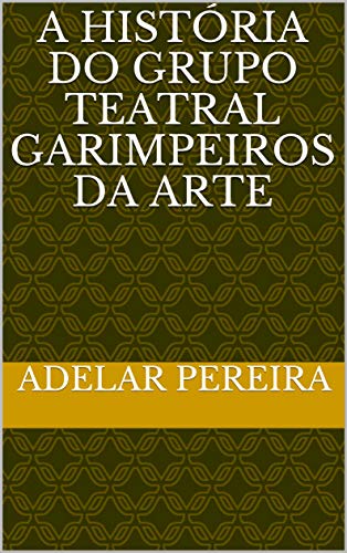 Livro PDF A história do Grupo Teatral Garimpeiros da Arte