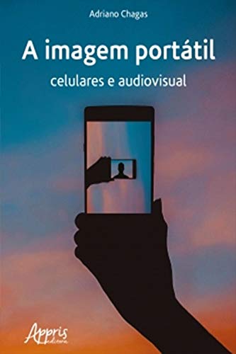 Livro PDF A imagem portátil: celulares e audiovisual