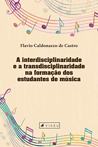 Livro PDF A interdisciplinaridade e a transdisciplinaridade na formação dos estudantes de música