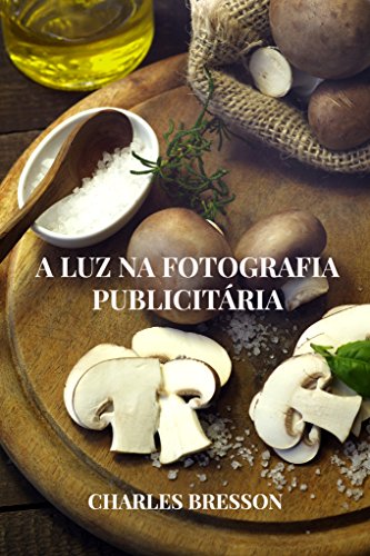Livro PDF A LUZ NA FOTOGRAFIA PUBLICITÁRIA