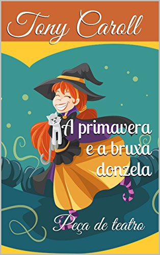 Livro PDF A primavera e a bruxa donzela: Peça de teatro