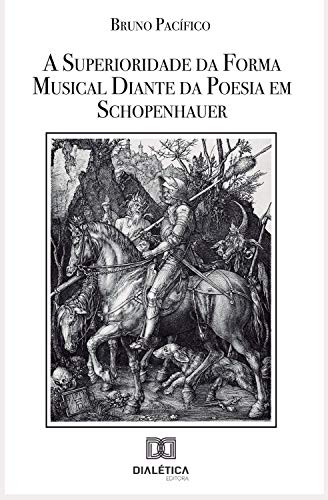 Capa do livro: A Superioridade da Forma Musical diante da Poesia em Schopenhauer - Ler Online pdf
