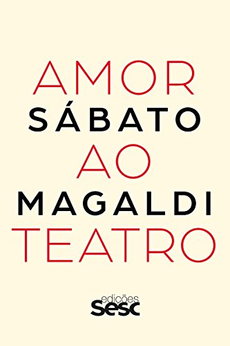 Livro PDF Amor ao teatro: Sábato Magaldi (Coleção Críticas)