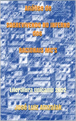 Livro PDF: Análise de SOBREVIVENDO NO INFERNO dos RACIONAIS MC’S: Literatura Unicamp 2022