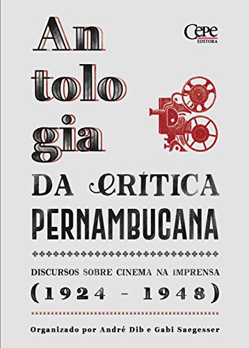 Livro PDF Antologia da crítica pernambucana :: discursos sobre cinema na imprensa : (1924-1948)