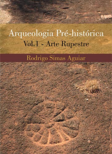 Capa do livro: Arqueologia pré-histórica – volume 1: Arte Rupestre - Ler Online pdf