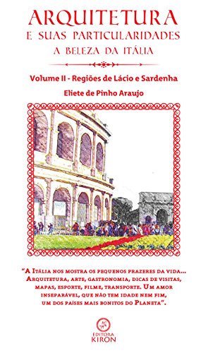 Capa do livro: Arquitetura e suas particularidades – a beleza da Itália – Volume 2: Regiões de Lácio e Sardenha - Ler Online pdf