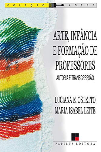 Livro PDF Arte, infância e formação de professores: Autoria e transgressão (Ágere)