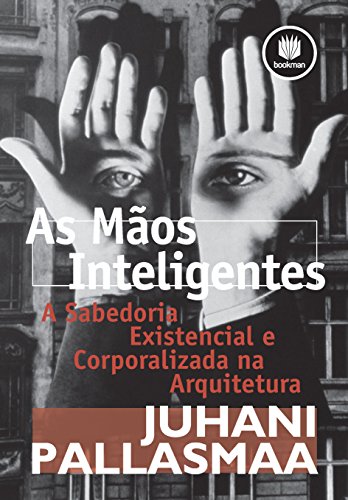Livro PDF As Mãos Inteligentes: A Sabedoria Existencial e Corporalizada na Arquitetura