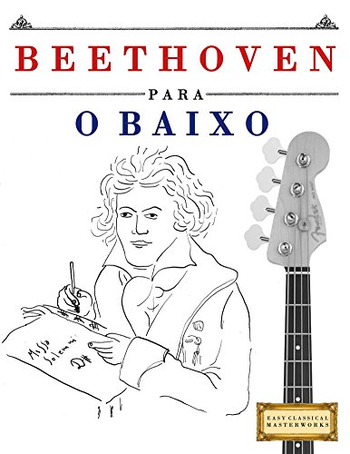 Capa do livro: Beethoven para o Baixo: 10 peças fáciles para o Baixo livro para principiantes - Ler Online pdf
