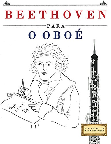 Capa do livro: Beethoven para o Oboé: 10 peças fáciles para o Oboé livro para principiantes - Ler Online pdf